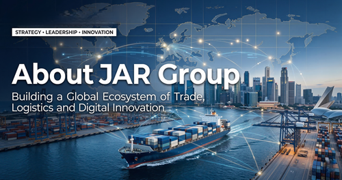 About JAR Group: Building a Global Ecosystem of Trade, Logistics and Digital Innovation